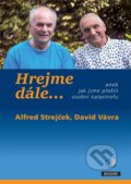 Kniha: Hrejme dále… (Alfred Strejček, David Vávra a Pavel Pafko). Maxdorf, 2020 Kniha: Hrejme dále… (Alfred Strejček, David Vávra a Pavel Pafko). Maxdorf, 2020