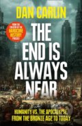 Kniha: The End Is Always Near (Dan Carlin). William Collins, 2020 Kniha: The End Is Always Near (Dan Carlin). William Collins, 2020