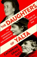 Kniha: The Daughters of Yalta (Catherine Grace Katz). William Collins, 2020 Kniha: The Daughters of Yalta (Catherine Grace Katz). William Collins, 2020