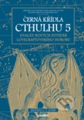 Kniha: Černá křídla Cthulhu 5 (S.T. Joshi). Laser books, 2020 Kniha: Černá křídla Cthulhu 5 (S.T. Joshi). Laser books, 2020