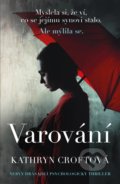 Kniha: Varování (Kathryn Croft). Ikar CZ, 2020 Kniha: Varování (Kathryn Croft). Ikar CZ, 2020