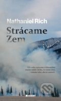 Kniha: Strácame Zem (Nathaniel Rich), 2020 Kniha: Strácame Zem (Nathaniel Rich), 2020