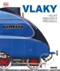 Kniha: VLAKY: Velký obrazový průvodce (Universum). Universum, 2020 Kniha: VLAKY: Velký obrazový průvodce (Universum). Universum, 2020