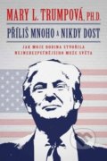 Kniha: Příliš mnoho a nikdy dost (Mary L. Trump), 2020 Kniha: Příliš mnoho a nikdy dost (Mary L. Trump), 2020