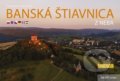 Kniha: Banská Štiavnica z neba (Vladimír Bárta). AB ART press, 2020 Kniha: Banská Štiavnica z neba (Vladimír Bárta). AB ART press, 2020
