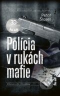 E-kniha: Polícia v rukách mafie (Peter Šloser), 2020 E-kniha: Polícia v rukách mafie (Peter Šloser), 2020