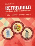 Kniha: Retrojídlo (CPRESS). CPRESS, 2020 Kniha: Retrojídlo (CPRESS). CPRESS, 2020