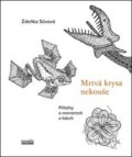 Kniha: Mrtvá krysa nekouše (Zdeňka Sůvová). Novela Bohemica, 2020 Kniha: Mrtvá krysa nekouše (Zdeňka Sůvová). Novela Bohemica, 2020