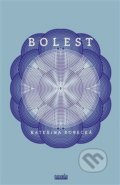 Kniha: Bolest (Kateřina Borecká). Novela Bohemica, 2020 Kniha: Bolest (Kateřina Borecká). Novela Bohemica, 2020