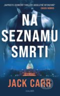 Kniha: Na seznamu smrti (Jack Carr). Kalibr, 2020 Kniha: Na seznamu smrti (Jack Carr). Kalibr, 2020