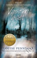 Kniha: Vysoký účet (Louise Penny). Kalibr, 2020 Kniha: Vysoký účet (Louise Penny). Kalibr, 2020