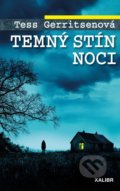 Kniha: Temný stín noci (Tess Gerritsen). Kalibr, 2020 Kniha: Temný stín noci (Tess Gerritsen). Kalibr, 2020