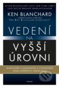 Kniha: Vedení na vyšší úrovni (Ken Blanchard). Pragma, 2020 Kniha: Vedení na vyšší úrovni (Ken Blanchard). Pragma, 2020
