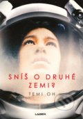 Kniha: Sníš o druhé Zemi? (Temi Oh). Laser books, 2020 Kniha: Sníš o druhé Zemi? (Temi Oh). Laser books, 2020