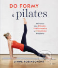 Kniha: Do formy s pilates (Lynne Robinson). Esence, 2020 Kniha: Do formy s pilates (Lynne Robinson). Esence, 2020