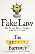 Kniha: Fake Law (The Secret Barrister). Pan Macmillan, 2020 Kniha: Fake Law (The Secret Barrister). Pan Macmillan, 2020