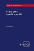 Kniha: Právo proti nekalé soutěži (Daniel Patěk). Wolters Kluwer ČR, 2020 Kniha: Právo proti nekalé soutěži (Daniel Patěk). Wolters Kluwer ČR, 2020