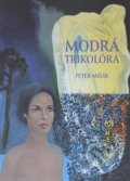 Kniha: Modrá trikolóra (Peter Mišák). Spolok slovenských spisovateľov, 2020 Kniha: Modrá trikolóra (Peter Mišák). Spolok slovenských spisovateľov, 2020