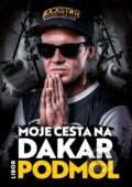 Kniha: Moje cesta na Dakar (Libor Podmol). BIZBOOKS, 2020 Kniha: Moje cesta na Dakar (Libor Podmol). BIZBOOKS, 2020