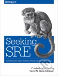 Kniha: Seeking SRE (David N. Blank-Edelman). O´Reilly, 2018 Kniha: Seeking SRE (David N. Blank-Edelman). O´Reilly, 2018