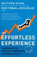 Kniha: The Effortless Experience (Matthew Dixon, Nicholas Toman a Rick Delisi). Penguin Books, 2015 Kniha: The Effortless Experience (Matthew Dixon, Nicholas Toman a Rick Delisi). Penguin Books, 2015