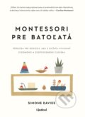 Kniha: Montessori pre batoľatá (Simone Davies). Lindeni, 2021 Kniha: Montessori pre batoľatá (Simone Davies). Lindeni, 2021