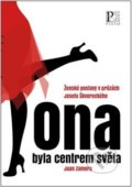 Kniha: Ona byla centrem světa (Juan Zamora). Pistorius & Olšanská, 2020 Kniha: Ona byla centrem světa (Juan Zamora). Pistorius & Olšanská, 2020