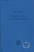 Kniha: Nietzsche a kresťanstvo (Karl Jaspers). Petrus, 2020 Kniha: Nietzsche a kresťanstvo (Karl Jaspers). Petrus, 2020