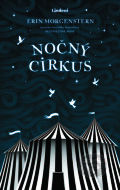 Kniha: Nočný cirkus (Erin Morgenstern). Lindeni, 2021 Kniha: Nočný cirkus (Erin Morgenstern). Lindeni, 2021