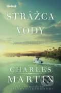 Kniha: Strážca vody (Charles Martin). Lindeni, 2021 Kniha: Strážca vody (Charles Martin). Lindeni, 2021