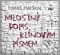 Audiokniha: Milostný dopis klínovým písmem (Tomáš Zmeškal). Radioservis, 2010 Audiokniha: Milostný dopis klínovým písmem (Tomáš Zmeškal). Radioservis, 2010