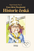 Kniha: Historie česká (Enea Silvio Piccolomini). Dialog, 2010 Kniha: Historie česká (Enea Silvio Piccolomini). Dialog, 2010