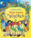 Kniha: Naša mama je bosorka (Gabriela Futová). Slovenské pedagogické nakladateľstvo - Mladé letá, 2010 Kniha: Naša mama je bosorka (Gabriela Futová). Slovenské pedagogické nakladateľstvo - Mladé letá, 2010
