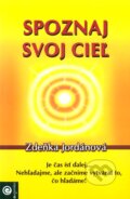 Kniha: Spoznaj svoj cieľ (Zdeňka Jordánová). Eugenika, 2008 Kniha: Spoznaj svoj cieľ (Zdeňka Jordánová). Eugenika, 2008