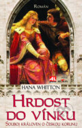 Kniha: Hrdost do vínku (Hana Whitton). Alpress, 2010 Kniha: Hrdost do vínku (Hana Whitton). Alpress, 2010