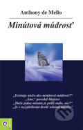 Kniha: Minútová múdrosť (Anthony de Mello), 2008 Kniha: Minútová múdrosť (Anthony de Mello), 2008