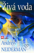 Kniha: Živá voda (Andrew Neiderman). Alpress, 2010 Kniha: Živá voda (Andrew Neiderman). Alpress, 2010