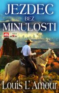 Kniha: Jezdec bez minulosti (Louis L' Amour). Alpress, 2010 Kniha: Jezdec bez minulosti (Louis L' Amour). Alpress, 2010