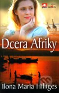Kniha: Dcera Afriky (Ilona Maria Hilliges). Alpress, 2010 Kniha: Dcera Afriky (Ilona Maria Hilliges). Alpress, 2010