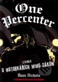 One Percenter: Legenda o motorkářích mimo zákon - Nichols Dave, Bodyart Press, 2010