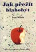 Kniha: Jak přežít blahobyt (Ivan Klíma). Doplněk, 2001 Kniha: Jak přežít blahobyt (Ivan Klíma). Doplněk, 2001