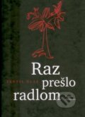 Kniha: Raz prešlo radlom (Teofil Klas). Matica slovenská, 2010 Kniha: Raz prešlo radlom (Teofil Klas). Matica slovenská, 2010