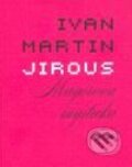 Kniha: Magorova mystická růže (Ivan Martin Jirous). Vetus Via, 2010 Kniha: Magorova mystická růže (Ivan Martin Jirous). Vetus Via, 2010