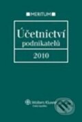 Kniha: Účetnictví podnikatelů 2010 (Wolters Kluwer ČR). Wolters Kluwer ČR, 2010 Kniha: Účetnictví podnikatelů 2010 (Wolters Kluwer ČR). Wolters Kluwer ČR, 2010