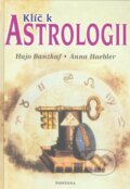 Kniha: Klíč k astrologii (Anna Haebler a Hajo Banzhaf). Fontána, 2010 Kniha: Klíč k astrologii (Anna Haebler a Hajo Banzhaf). Fontána, 2010