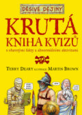 Kniha: Krutá kniha kvizů (Terry Deary). Egmont ČR, 2008 Kniha: Krutá kniha kvizů (Terry Deary). Egmont ČR, 2008