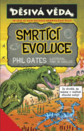 Kniha: Smrtící evoluce (Phil Gates). Egmont ČR, 2008 Kniha: Smrtící evoluce (Phil Gates). Egmont ČR, 2008