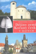 Kniha: Dějiny zemí Koruny české v datech (František Čapka). Libri, 2010 Kniha: Dějiny zemí Koruny české v datech (František Čapka). Libri, 2010