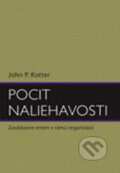 Kniha: Pocit naliehavosti (John P. Kotter). Eastone Books, 2010 Kniha: Pocit naliehavosti (John P. Kotter). Eastone Books, 2010