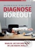 Kniha: Diagnose Boreout (Peter R. Werder a Philippe Rothlin). Redline, 2007 Kniha: Diagnose Boreout (Peter R. Werder a Philippe Rothlin). Redline, 2007